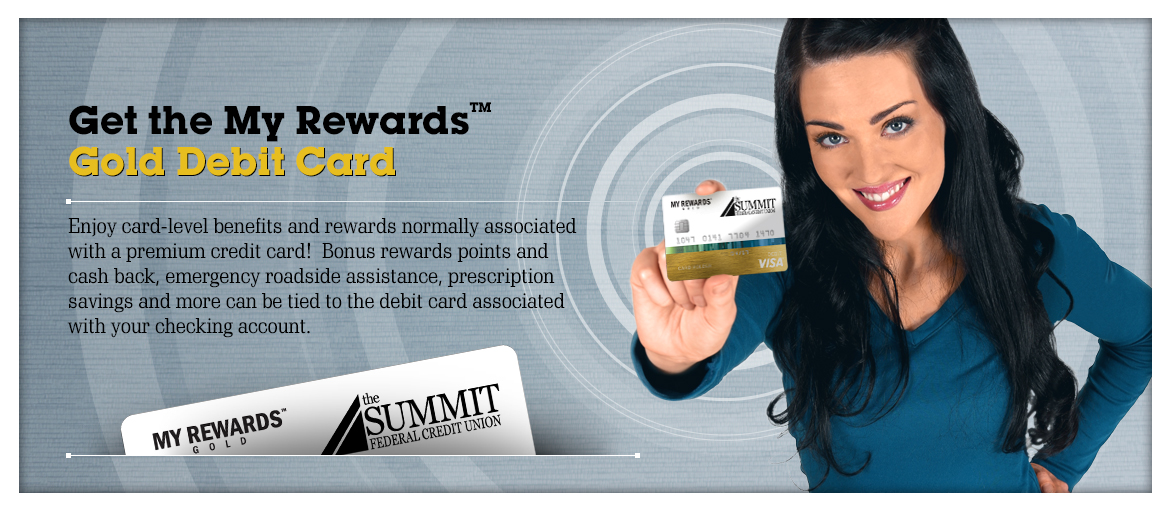 Get the My Rewards Gold Debit Card! Get the My Rewards Gold Debit Card!