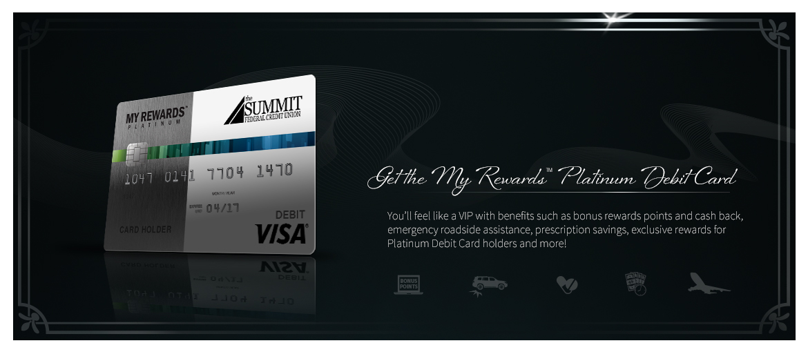 Get the My Rewards Platinum Debit Card! Get the My Rewards Platinum Debit Card!